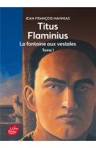 Titus flaminius - tome 1 - la fontaine aux vestales