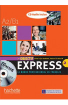 Objectif express 2 - livre de l-eleve + cd audio