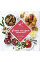 Grands classiques de la cuisine francaise 100 recettes indemodables