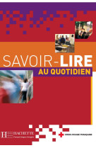 Savoir-lire au quotidien - livre de l-eleve