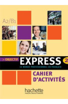 Objectif express 2 - cahier d-activites