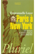 Paris a new york - intellectuels et artistes francais en exil 1940-1947