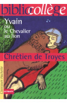 Bibliocollege - yvain ou le chevalier au lion, chretien de troyes