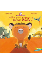 Mamie poule raconte - le lion qui disait toujours non !