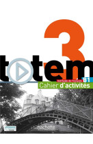 Totem 3 - cahier d'activités (b1)