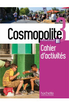 Cosmopolite 3 - cahier d-activites (b1)