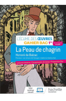 Français 1re - oeuvre intégrale la peau de chagrin - cahier élève - ed. 2022