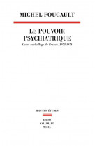 Le pouvoir psychiatrique. cours au college de france (1973-1974)