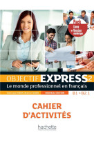 Objectif express 2 2ed - pack cahier + version numerique (b1/b2.1)