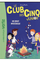 Le club des cinq junior - t14 - le club des cinq junior 14 - un bruit mysterieux