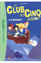 Le club des cinq junior 10 - a la rescousse