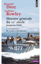 Histoire generale du xxe siecle jusqu-en 1949, tome 2 - la naissance du monde contemporain