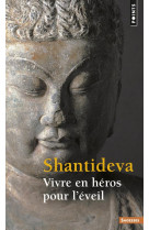 Vivre en heros pour l-eveil - bodhisattvacharyavatara