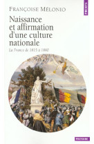 Naissance et affirmation d-une culture nationale. la france de 1815 a 1880