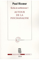 Ecrits et conferences, tome 1 - autour de la psychanalyse, 1