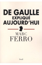 De gaulle explique aujourd-hui