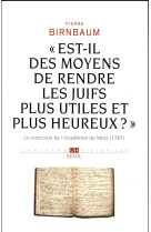 Est-il des moyens de rendre les juifs plus utiles et plus heureux ? - le concours de l-academi