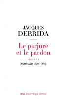 Le parjure et le pardon - volume i. seminaire (1997-1998)