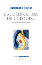 L acceleration de l histoire - des lumieres a lanthropocene