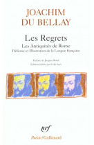 Les regrets / la defense et illustration de la langue francaise / les antiquites de rome
