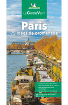 Guide vert paris - 75 idees de promenade