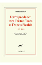 Correspondance avec tristan tzara et francis picabia - (1919-1924)