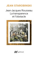 Jean-jacques rousseau, la transparence et l-obstacle / sept essais sur rousseau