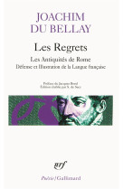 Les regrets / la defense et illustration de la langue francaise / les antiquites de rome