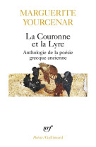 La couronne et la lyre - anthologie de la poesie grecque ancienne