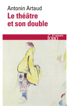 Le theatre et son double / le theatre de seraphin