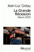 La grande recession (depuis 2005) - une chronique pour comprendre