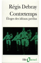 Contretemps - eloges des ideaux perdus