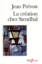 La creation chez stendhal - essai sur le metier d-ecrire et la psychologie de l-ecrivain