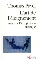 L-art de l-eloignement - essai sur l-imagination classique