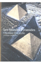 Les grandes pyramides - chronique d-un mythe