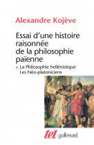 Essai d-une histoire raisonnee de la philosophie paienne - vol03