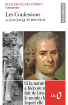 Les confessions de jean-jacques rousseau (essai et dossier)