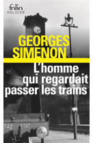 L-homme qui regardait passer les trains