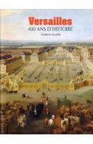 Versailles - 400 ans d-histoire