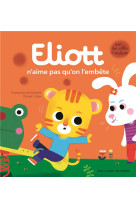 Eliott n-aime pas qu-on l-embete