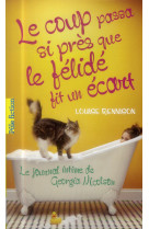 Le journal intime de georgia nicolson - t09 - le coup passa si pres que le felide fit un ecart