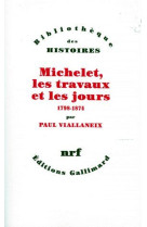 Michelet, les travaux et les jours - (1798-1874)