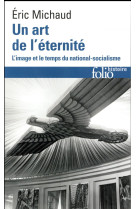 Un art de l-eternite - l-image et le temps du national-socialisme