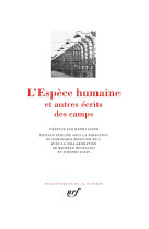 L-espece humaine et autres ecrits des camps