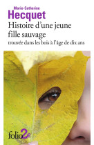 Histoire d-une jeune fille sauvage trouvee dans les bois a l-age de dix ans