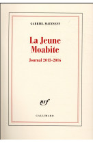 La jeune moabite - journal 2013-2016