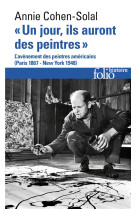 Un jour, ils auront des peintres - l-avenement des peintres americains (paris 1867 - new york 1948