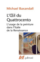 L-oeil du quattrocento - l-usage de la peinture dans l-italie de la renaissance