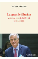 La grande illusion - journal secret du brexit (2016-2020)