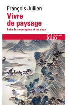 Vivre de paysage - entre les montagnes et les eaux